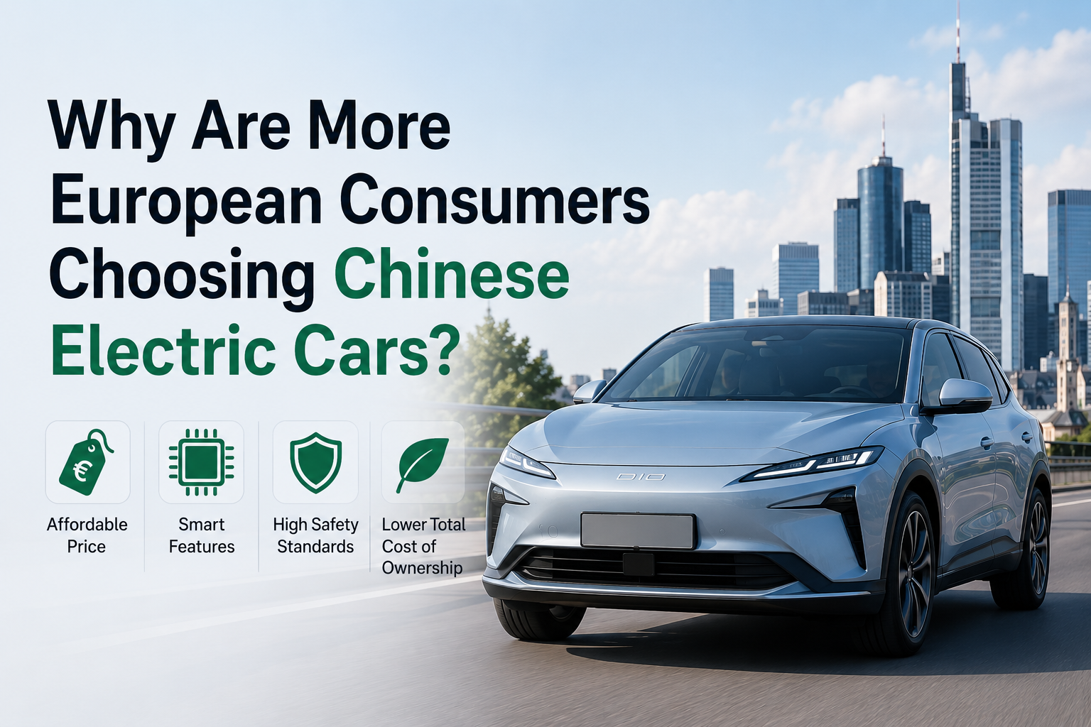 Why Are More European Consumers Choosing Chinese Electric Cars? Price, Smart Features and Safety Standards Explained